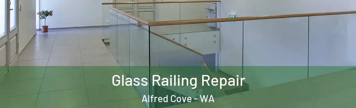 Glass Railing Repair Alfred Cove - WA