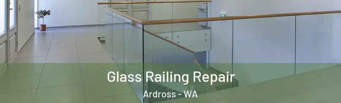 Glass Railing Repair Ardross - WA