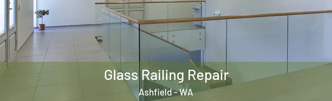 Glass Railing Repair Ashfield - WA