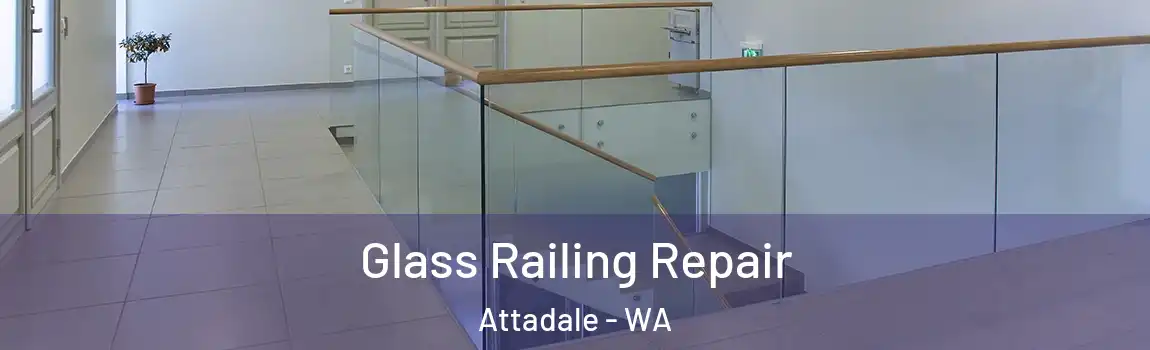 Glass Railing Repair Attadale - WA
