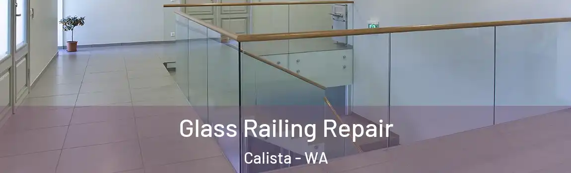 Glass Railing Repair Calista - WA
