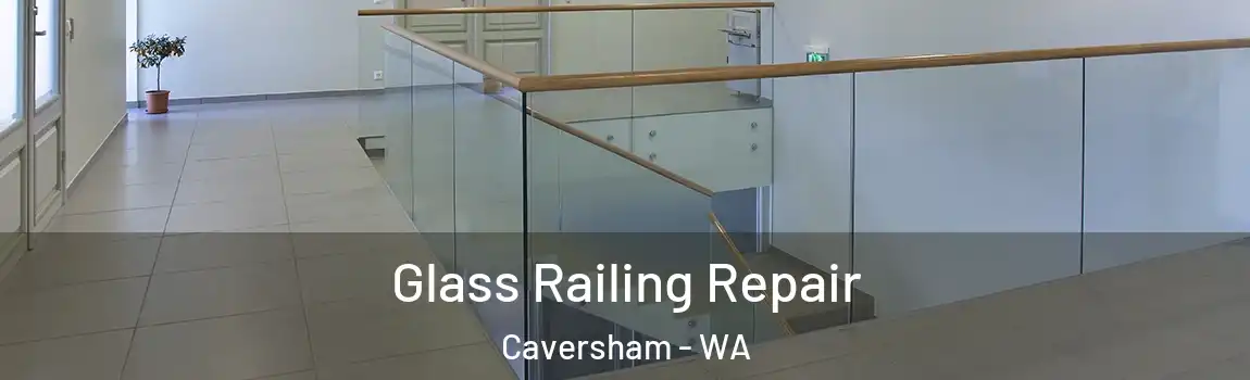 Glass Railing Repair Caversham - WA