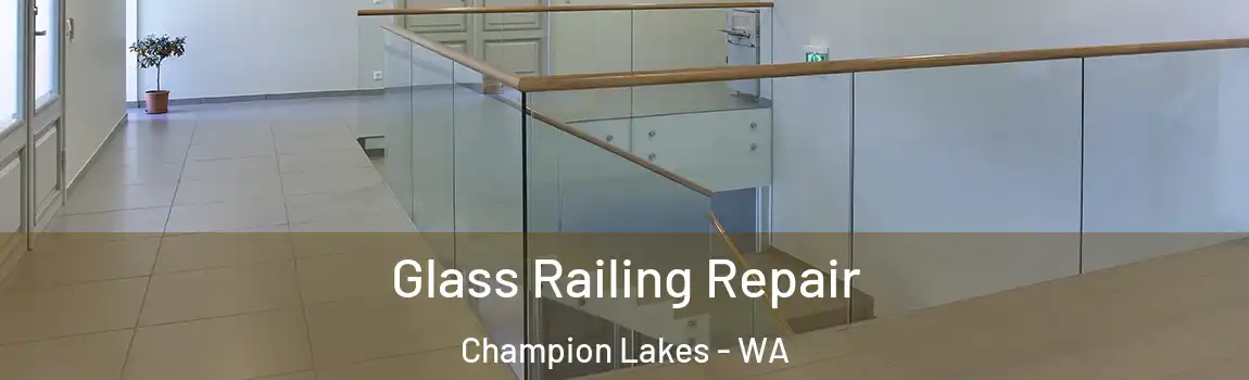 Glass Railing Repair Champion Lakes - WA