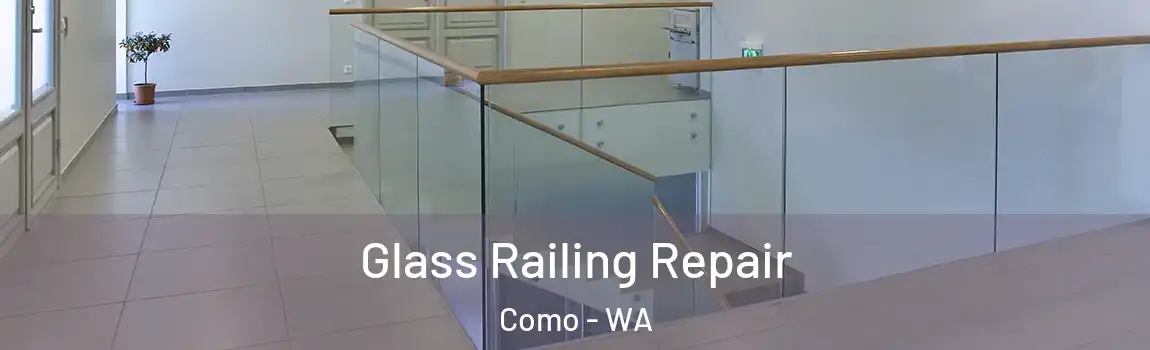  Glass Railing Repair Como - WA