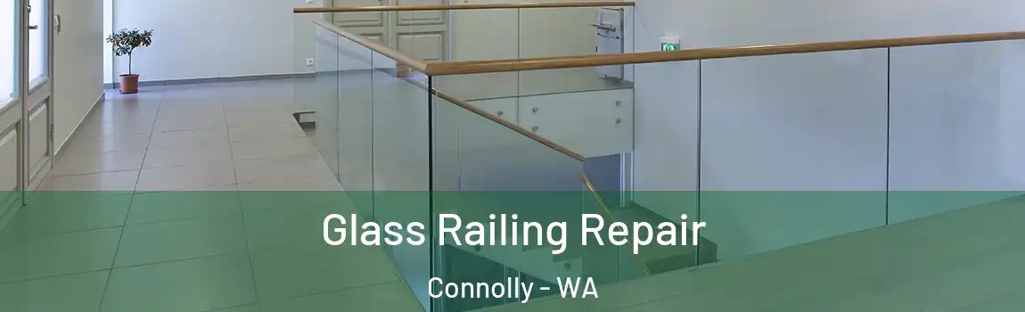 Glass Railing Repair Connolly - WA