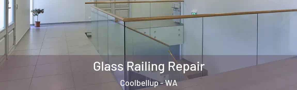 Glass Railing Repair Coolbellup - WA