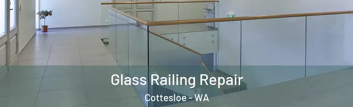 Glass Railing Repair Cottesloe - WA