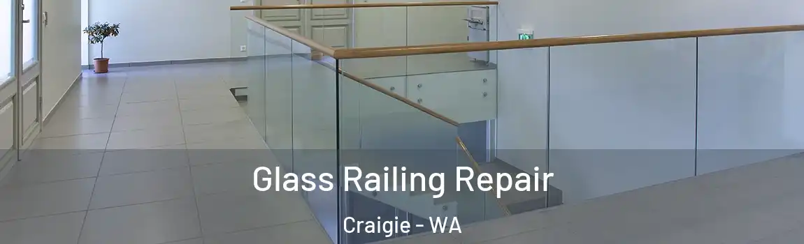Glass Railing Repair Craigie - WA