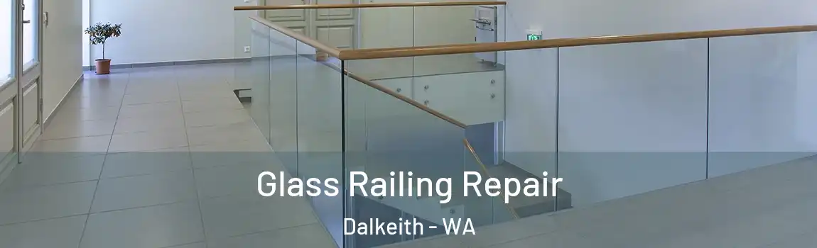 Glass Railing Repair Dalkeith - WA