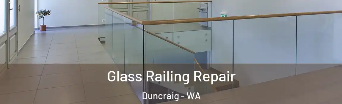 Glass Railing Repair Duncraig - WA
