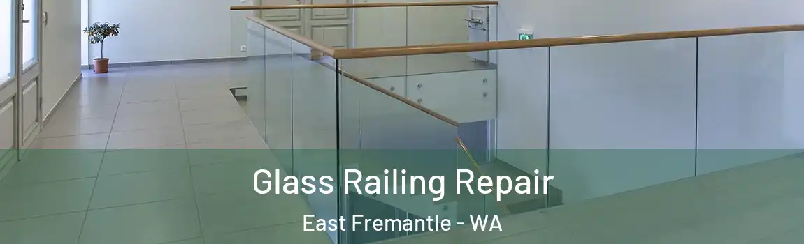 Glass Railing Repair East Fremantle - WA