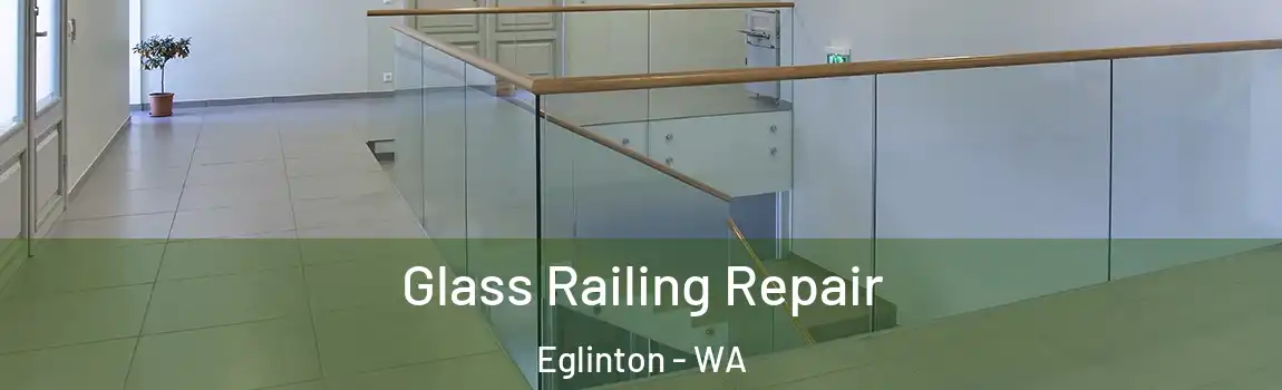 Glass Railing Repair Eglinton - WA