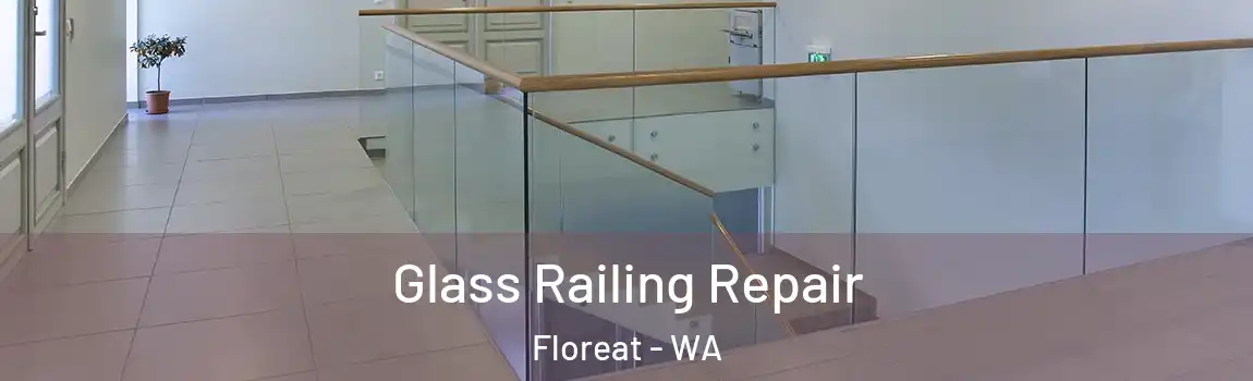 Glass Railing Repair Floreat - WA