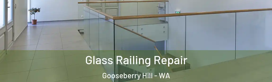Glass Railing Repair Gooseberry Hill - WA