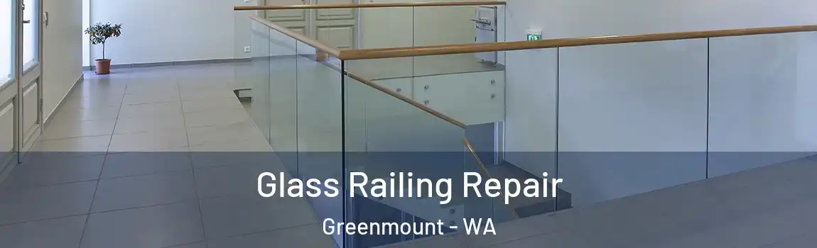  Glass Railing Repair Greenmount - WA