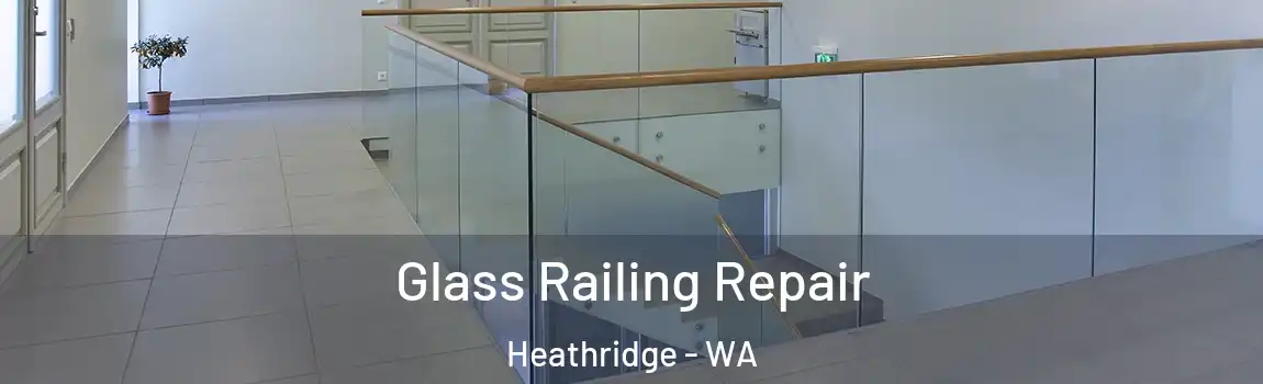 Glass Railing Repair Heathridge - WA