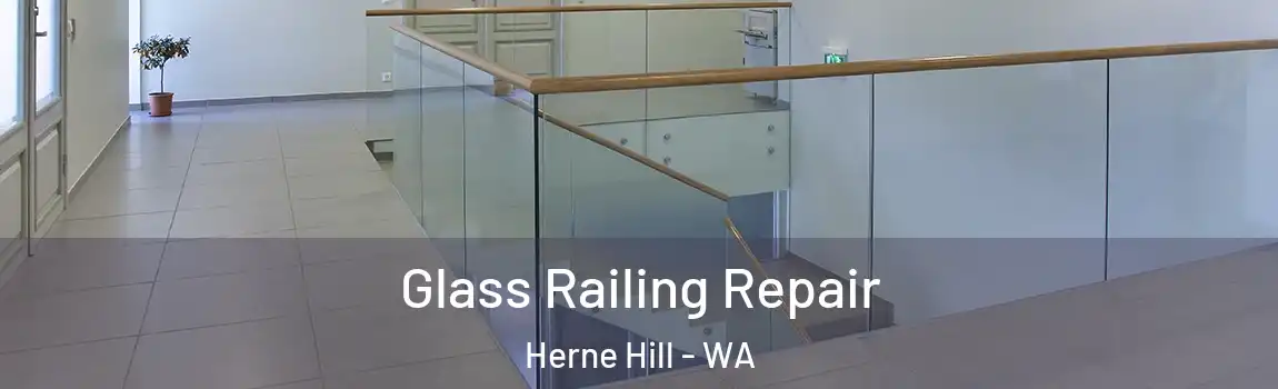 Glass Railing Repair Herne Hill - WA