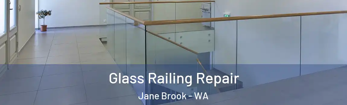 Glass Railing Repair Jane Brook - WA