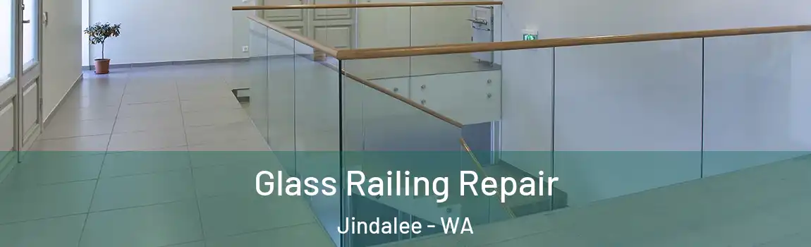 Glass Railing Repair Jindalee - WA