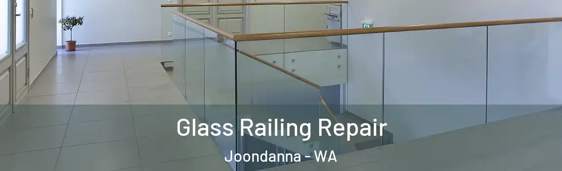 Glass Railing Repair Joondanna - WA