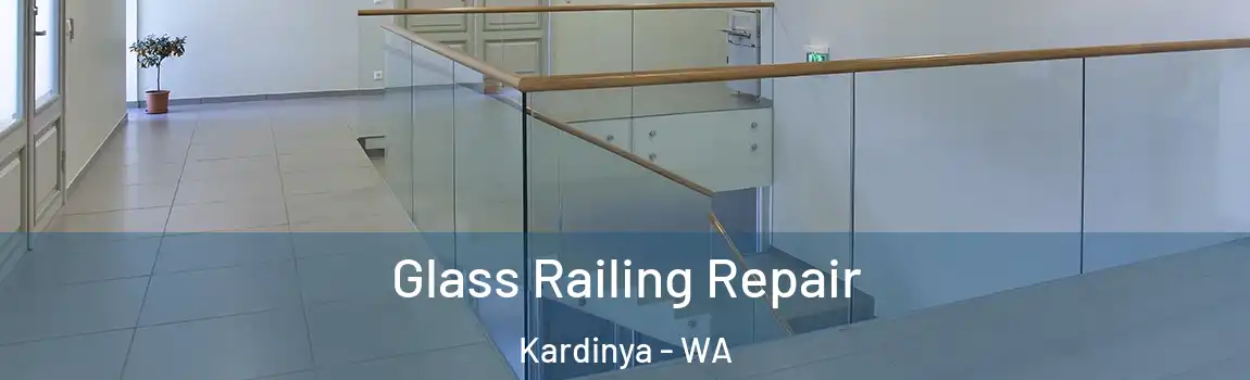 Glass Railing Repair Kardinya - WA