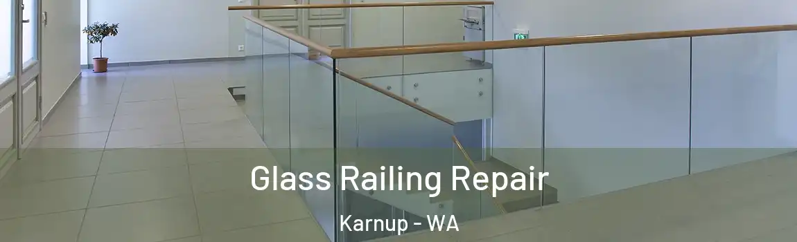 Glass Railing Repair Karnup - WA