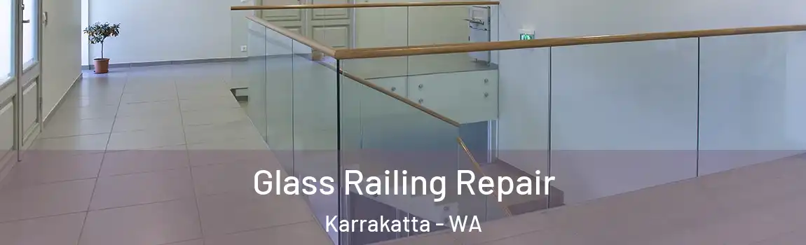 Glass Railing Repair Karrakatta - WA