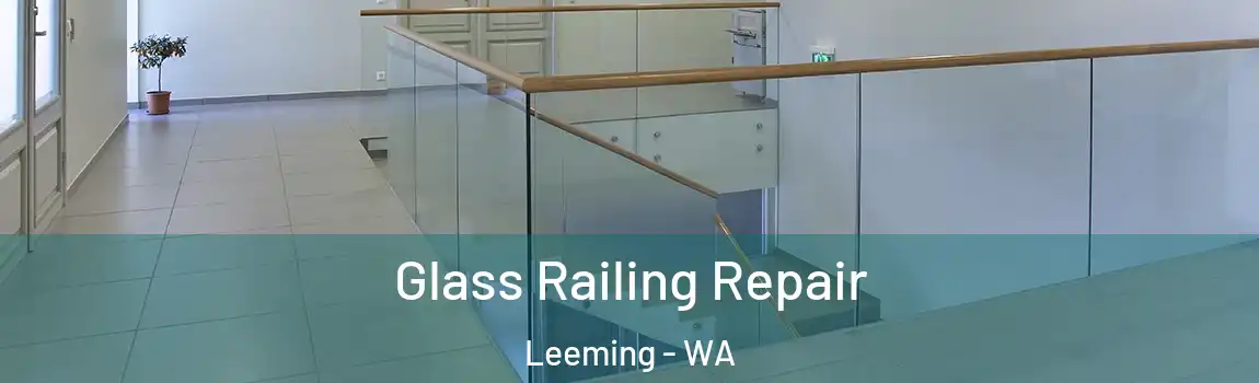 Glass Railing Repair Leeming - WA