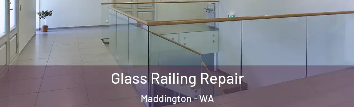 Glass Railing Repair Maddington - WA