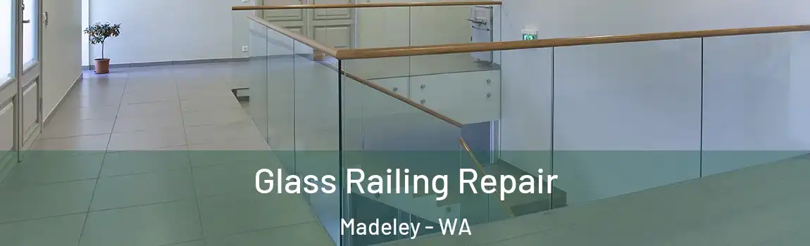 Glass Railing Repair Madeley - WA