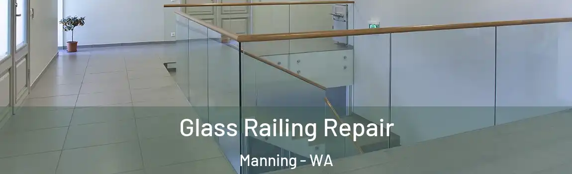 Glass Railing Repair Manning - WA