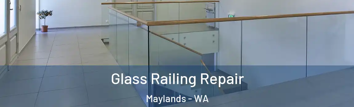 Glass Railing Repair Maylands - WA
