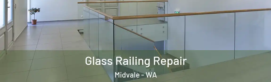 Glass Railing Repair Midvale - WA