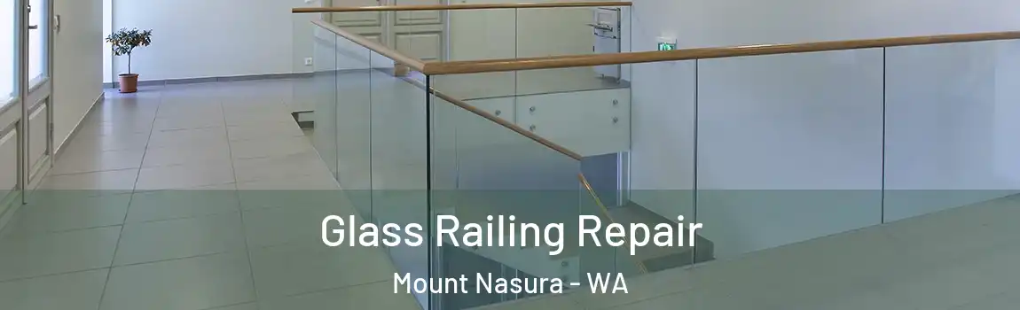 Glass Railing Repair Mount Nasura - WA