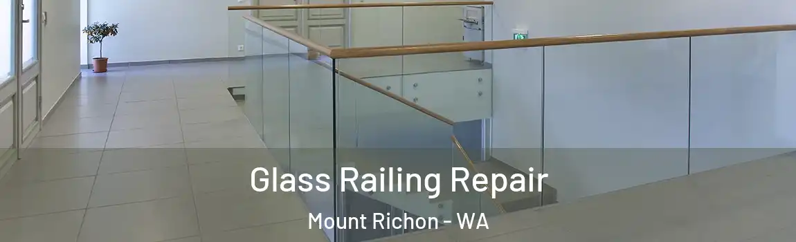 Glass Railing Repair Mount Richon - WA