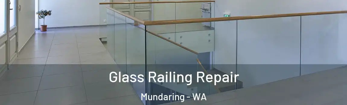 Glass Railing Repair Mundaring - WA