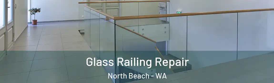 Glass Railing Repair North Beach - WA