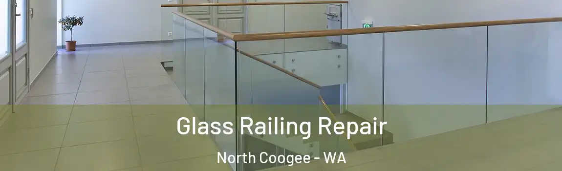 Glass Railing Repair North Coogee - WA
