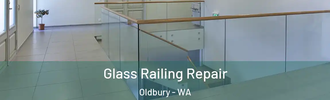 Glass Railing Repair Oldbury - WA