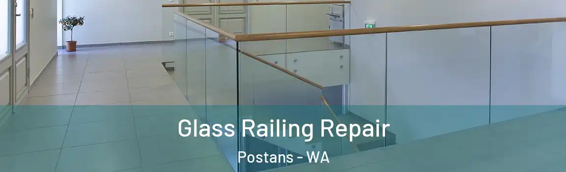 Glass Railing Repair Postans - WA