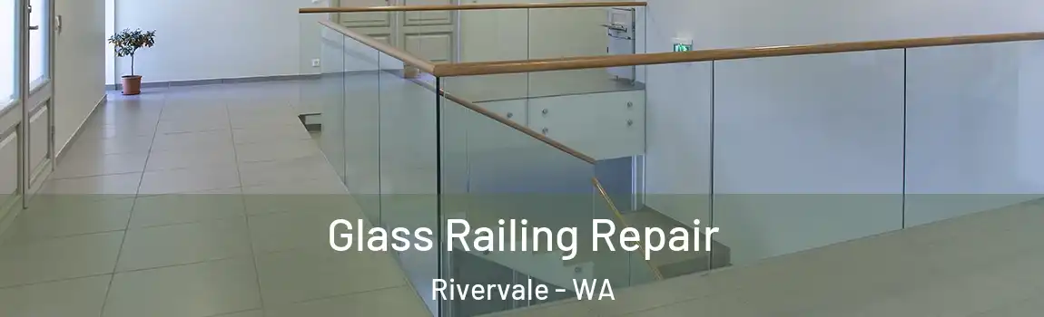 Glass Railing Repair Rivervale - WA