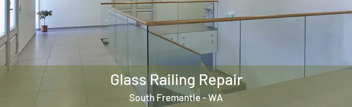  Glass Railing Repair South Fremantle - WA