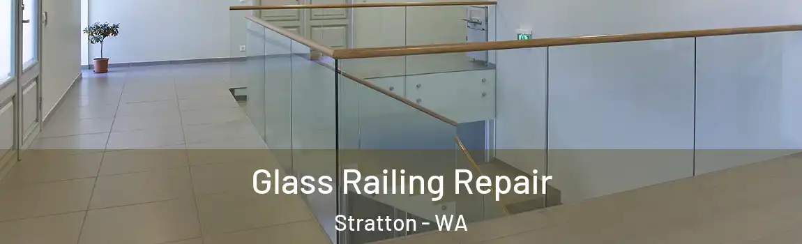 Glass Railing Repair Stratton - WA