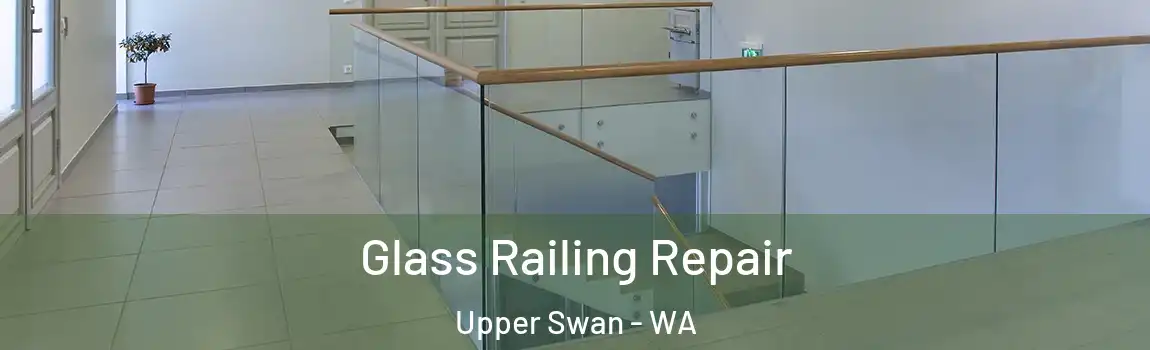 Glass Railing Repair Upper Swan - WA