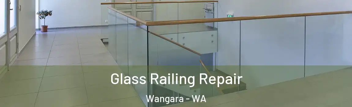  Glass Railing Repair Wangara - WA
