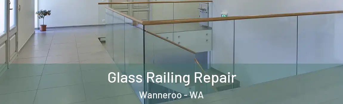 Glass Railing Repair Wanneroo - WA