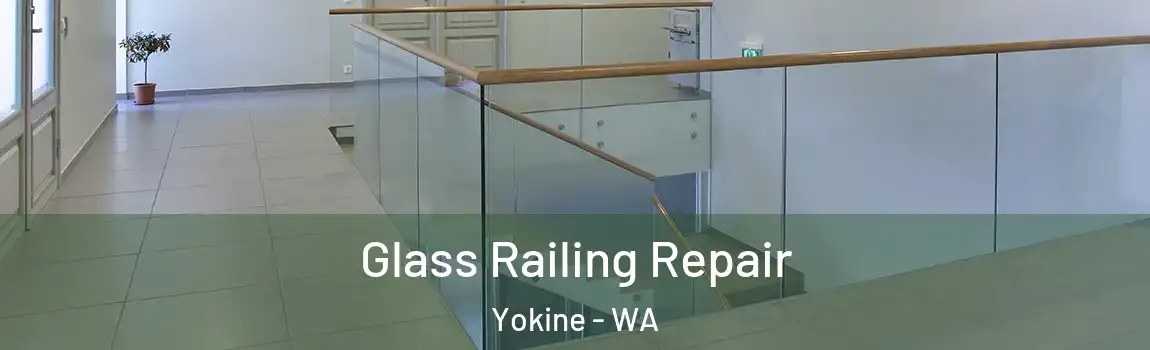 Glass Railing Repair Yokine - WA