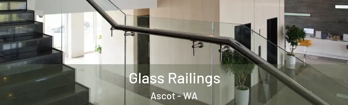 Glass Railings Ascot - WA
