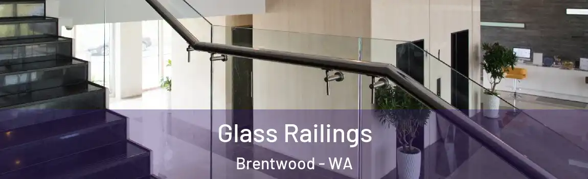 Glass Railings Brentwood - WA