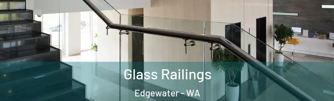 Glass Railings Edgewater - WA